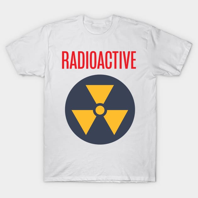 Radioactive Sign T-Shirt by nickemporium1